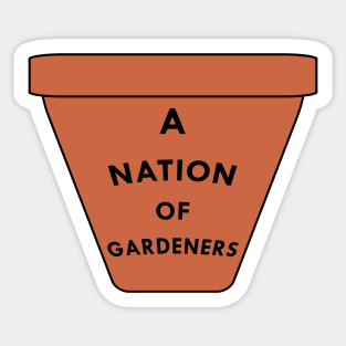 A Nation of Gardeners Sticker